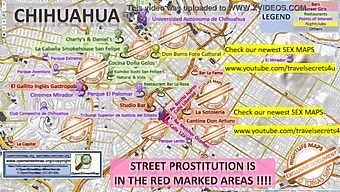 Chihuahua, Mexico: A Sex Map Of Street Prostitution, Massage Parlors, Brothels, And More
